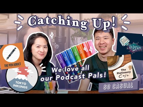 Catching Up Casually: Podcast Pals and Japanese Desk Pens