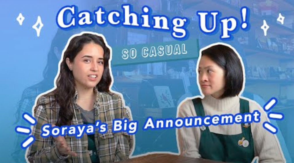 Casually Catching Up: Back from our Break and Soraya's News